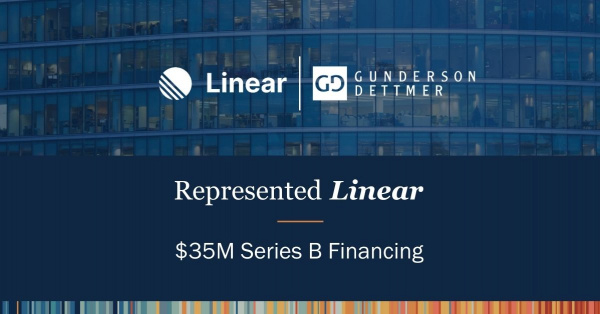 Gunderson Dettmer Advises Linear in its $35M Series B Led by Accel ...