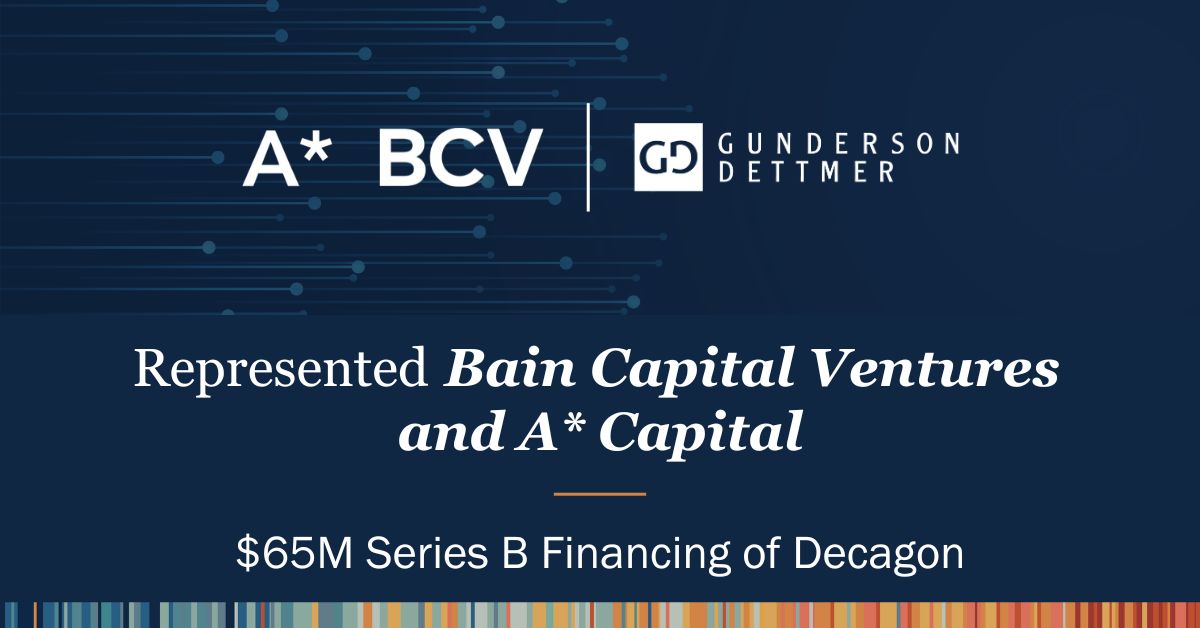 Gunderson Dettmer Represents Lead and Participating Investor in Decagon ...