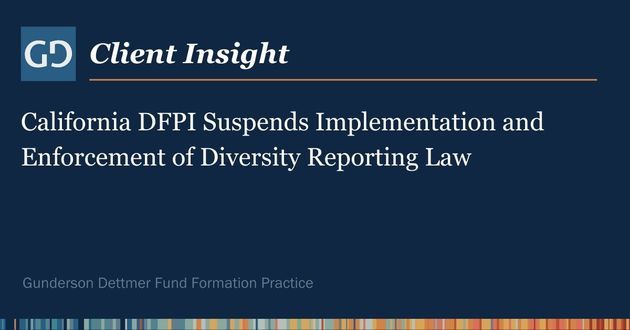 Client Insight: California DFPI Suspends Implementation and Enforcement of Diversity Reporting Law