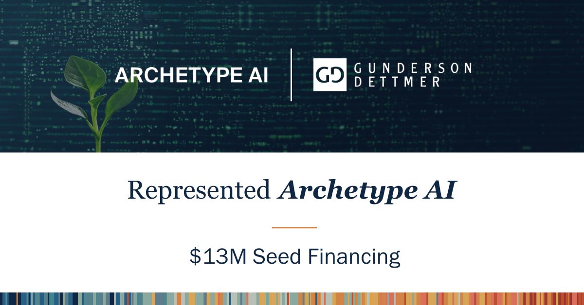 Gunderson Dettmer Advises Archetype AI in its $13M Seed Financing led ...