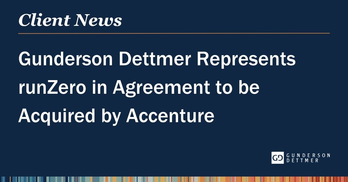 Gunderson Dettmer Represents runZero in Agreement to be Acquired by ...