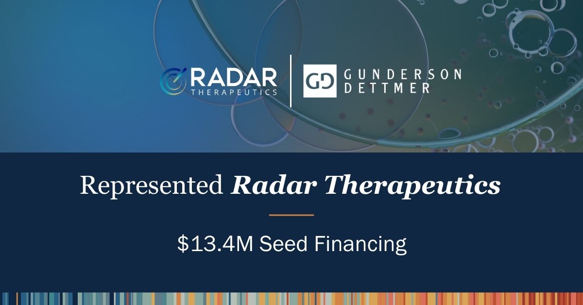 Gunderson Dettmer Advises Radar Therapeutics in its $13.4M Seed ...