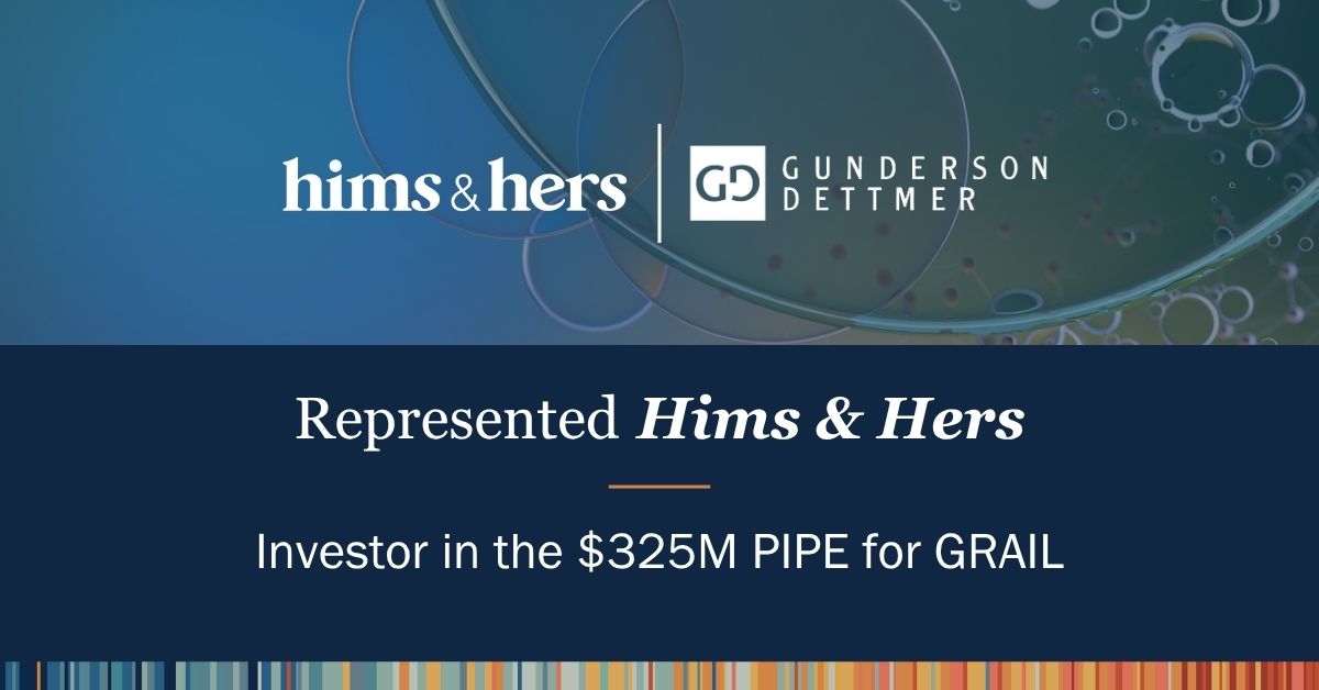 Gunderson Dettmer Represented Hims & Hers in GRAIL $325M PIPE ...