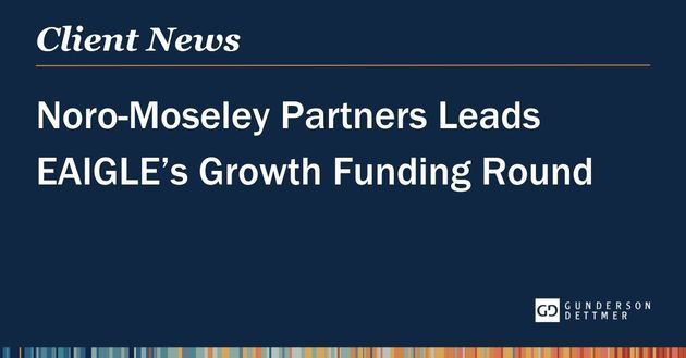 Noro-Moseley Partners Leads EAIGLE’s Growth Funding Round