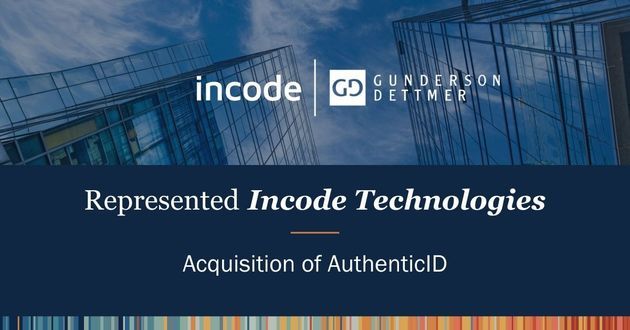 Gunderson Dettmer Represented Incode in AuthenticID Acquisition