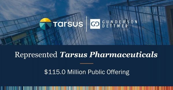 Gunderson Dettmer Advises Tarsus Pharmaceuticals On $115.0 Million Public Offering