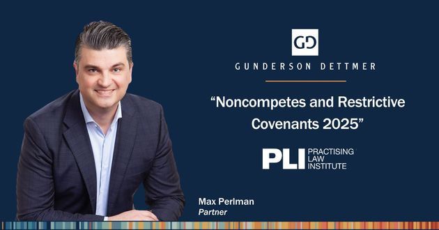 PLI’s Noncompetes and Restrictive Covenants 2025: An In-Depth Look into What Every Lawyer, Human Resources Professional, and Key Strategic Decisionmaker Needs to Know