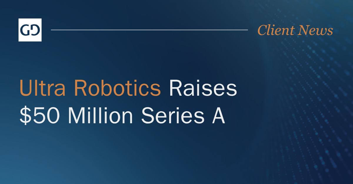 Ultra Robotics Raises $50 Million Series A