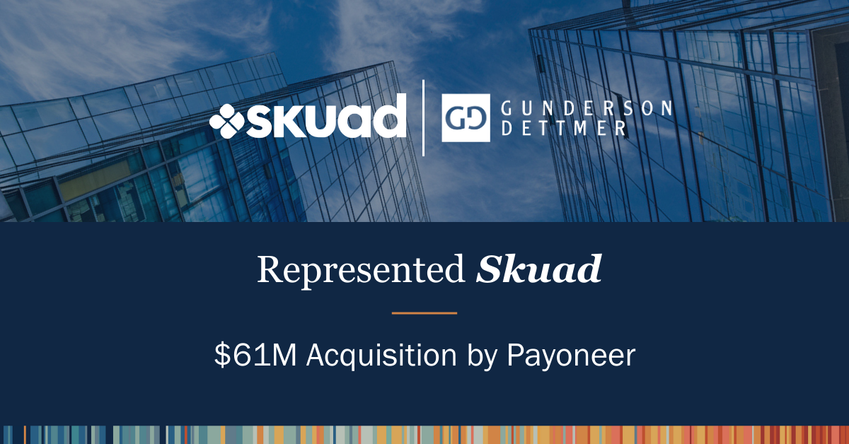Gunderson Dettmer Represented Skuad in $61M Acquisition by Payoneer