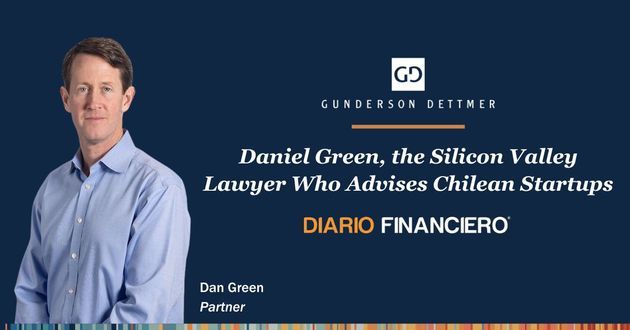 Diario Financiero Interview: "Daniel Green, the Silicon Valley lawyer who advises Chilean startups"