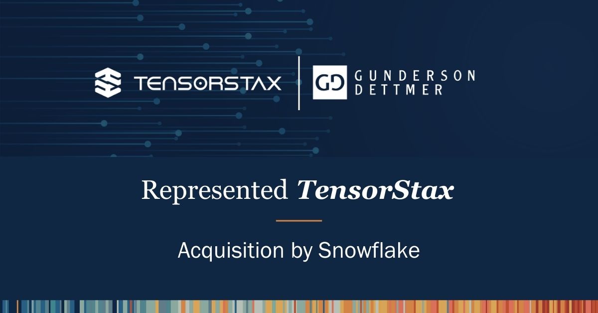 Gunderson Dettmer Represents TensorStax in Acquisition by Snowflake ...