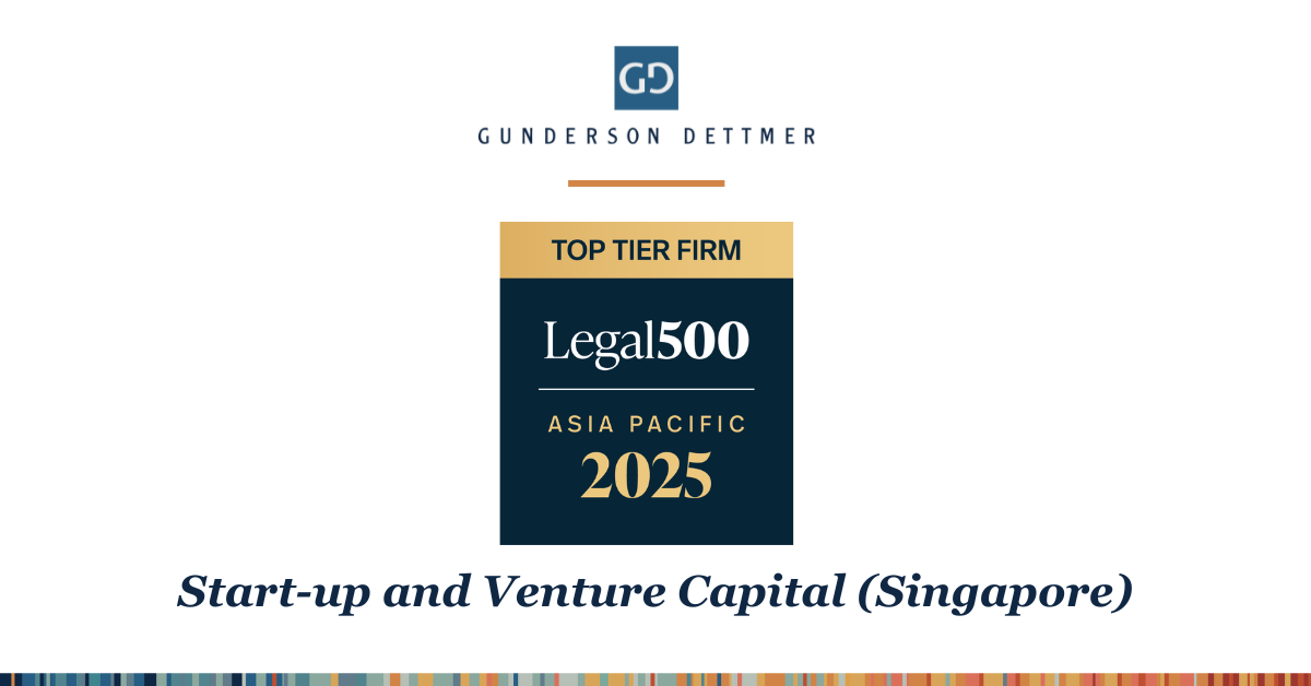 The Legal 500 Asia-Pacific 2025 Recognizes Gunderson Dettmer as a Tier 1 Firm 