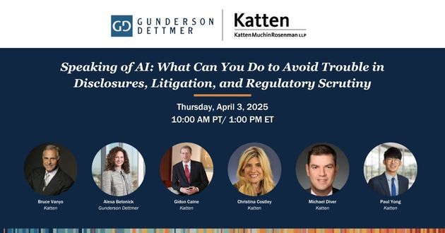 Webinar: Speaking of AI: What Can You Do to Avoid Trouble in Disclosures, Litigation, and Regulatory Scrutiny
