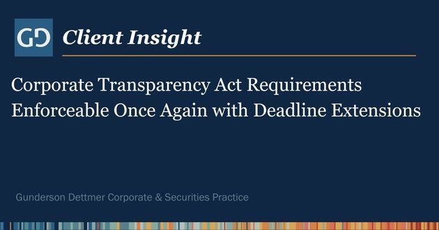 Client Insight: Corporate Transparency Act Requirements Enforceable Once Again with Deadline Extensions