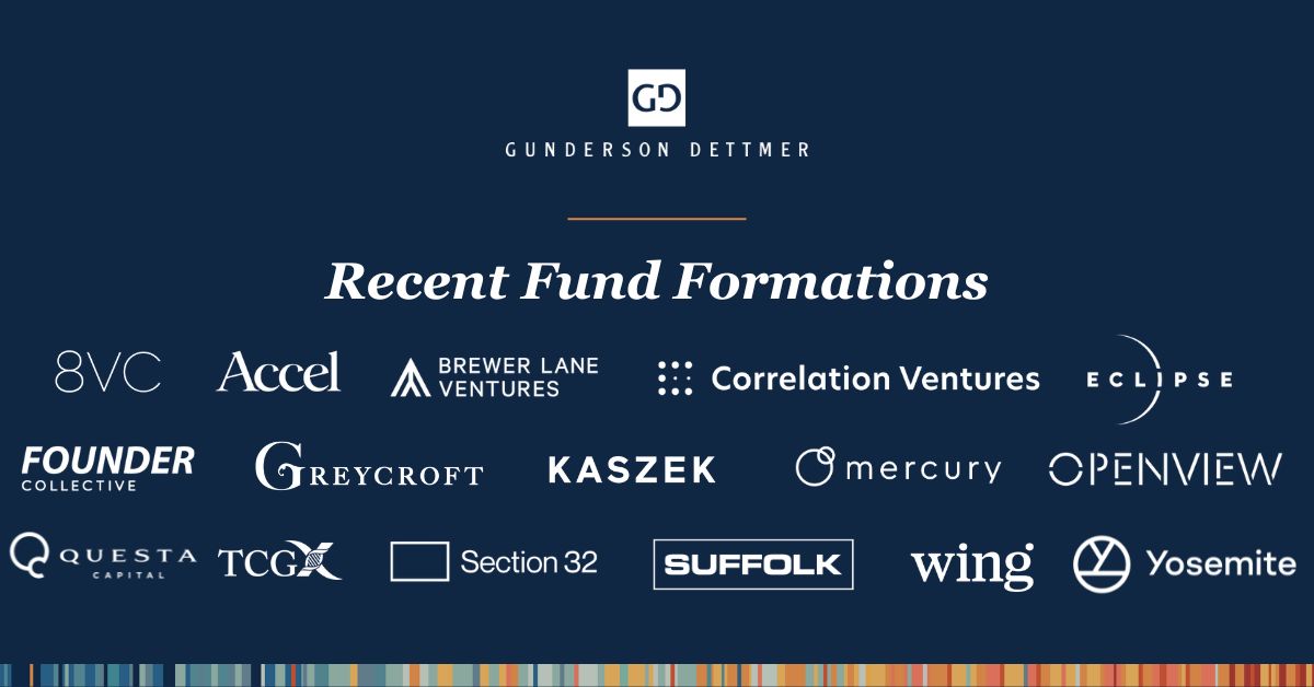 Recent Fund Formations Represented by Gunderson Dettmer* | Gunderson ...