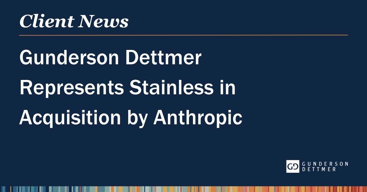 Gunderson Dettmer Represents Stainless in Acquisition by Anthropic ...
