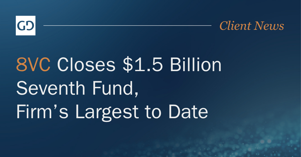 8VC Closes $1.5 Billion Seventh Fund, Firm’s Largest to Date