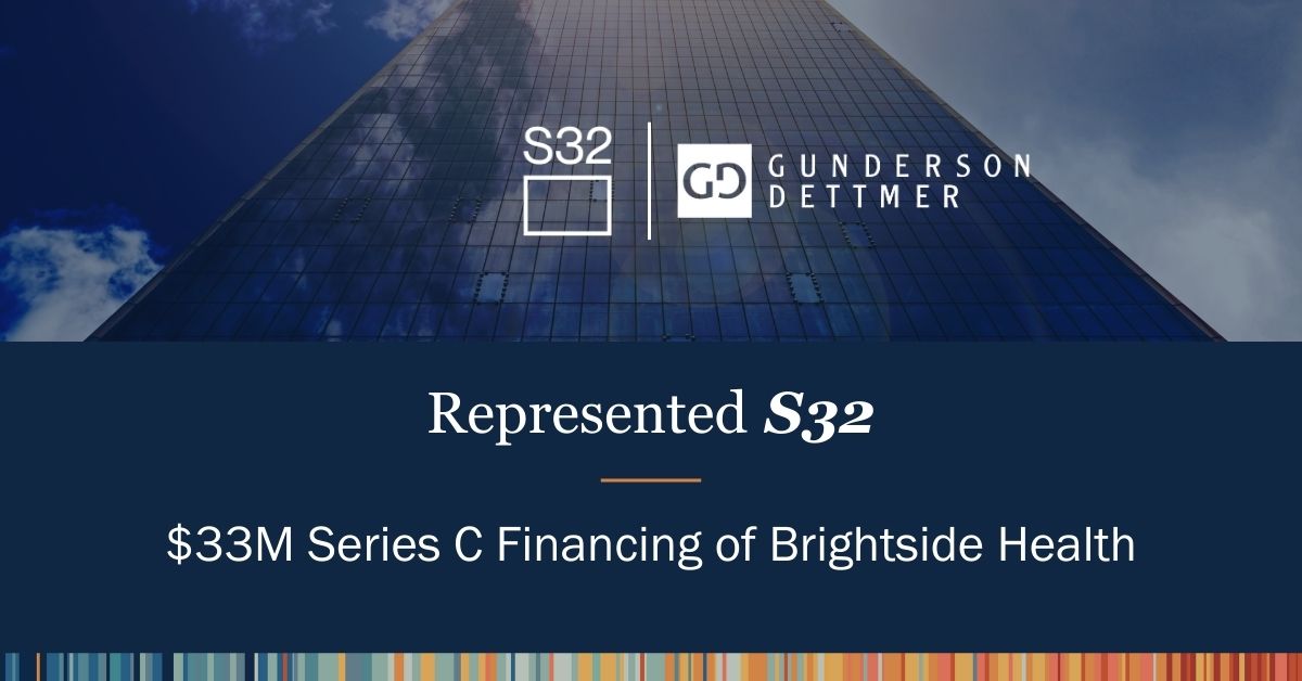 Gunderson Dettmer Advises S32 in its Leadership of the $33M Series C ...