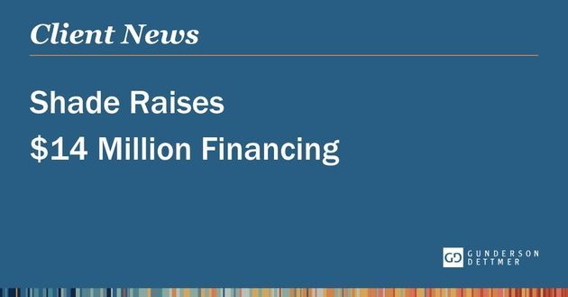Shade Raises $14 Million Financing