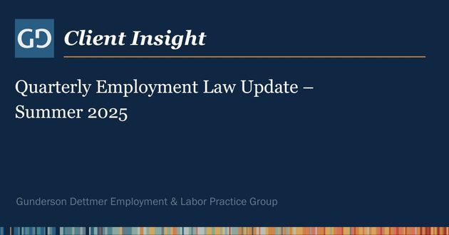 Client Insight: Quarterly Employment Law Update – Summer 2025