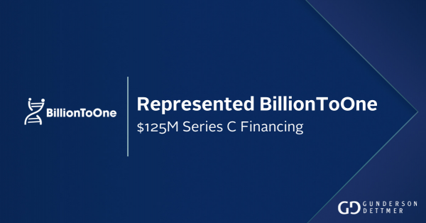 Gunderson Dettmer Advises BillionToOne in its $125 million Series C ...