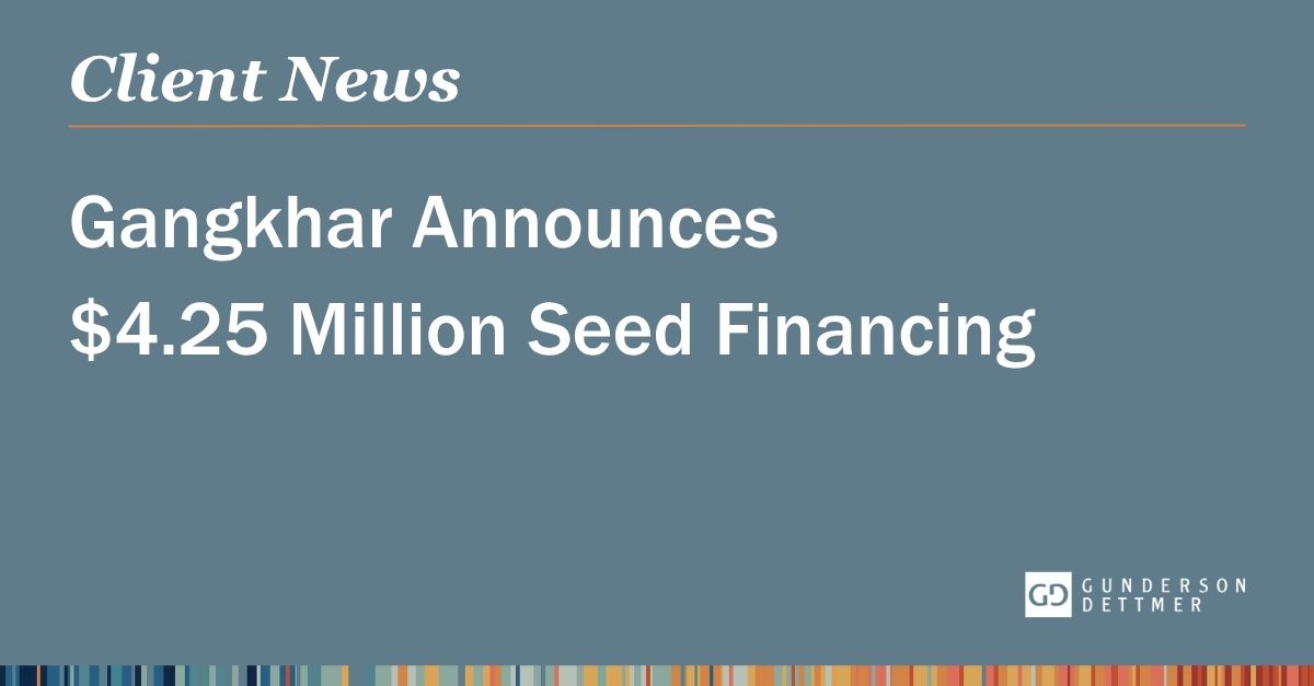 Gangkhar Announces $4.25 Million Seed Financing | Gunderson Dettmer ...