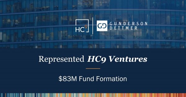 Gunderson Dettmer Advises HC9 Ventures in its $83 million new fund ...