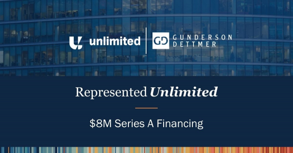 Gunderson Dettmer Advises Unlimited in its $8M Series A financing led ...