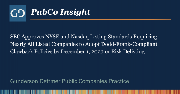 PubCo Insight: SEC Approves NYSE and Nasdaq Listing Standards Requiring Nearly All Listed Companies to Adopt Dodd-Frank-Compliant Clawback Policies by December 1, 2023 or Risk Delisting