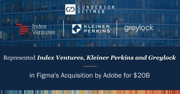 Gunderson Represents Index, Kleiner Perkins, and Greylock in Figma Acquisition by Adobe for $20B