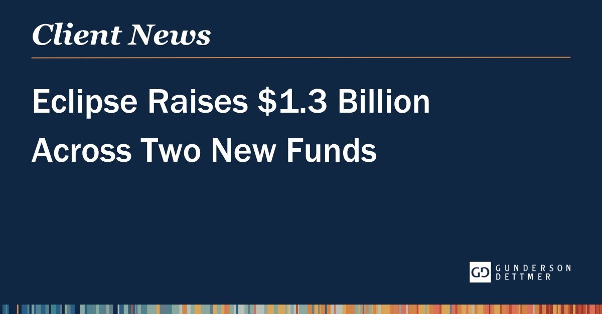 Eclipse Raises $1.3 Billion Across Two New Funds | Gunderson Dettmer ...
