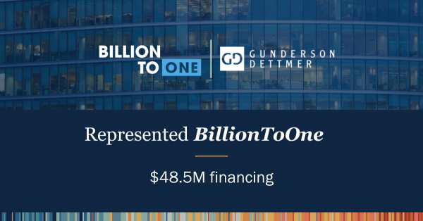 Gunderson Dettmer Advises BillionToOne in its $48.5M Equity and $35M ...