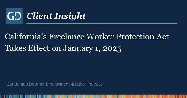 Client Insight: California’s Freelance Worker Protection Act Takes Effect on January 1, 2025