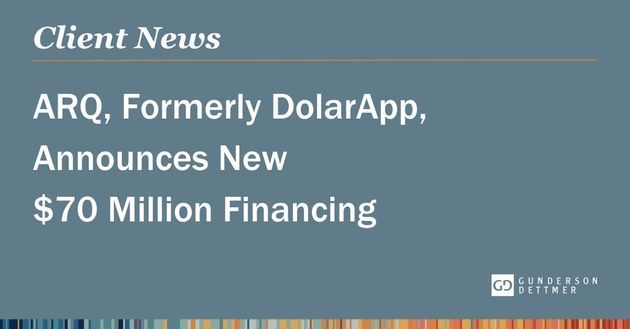 ARQ, Formerly DolarApp, Announces New $70 Million Financing