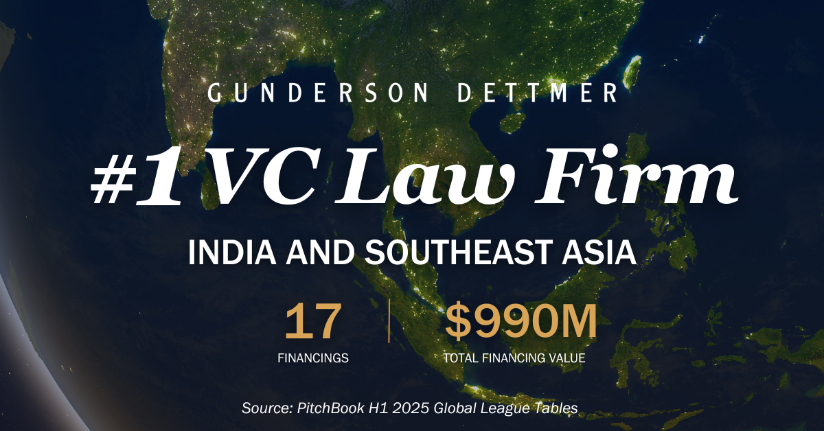 Gunderson Dettmer Recognized as Most Active VC Law Firm in Southeast Asia and India by PitchBook’s H1 2025 League Tables