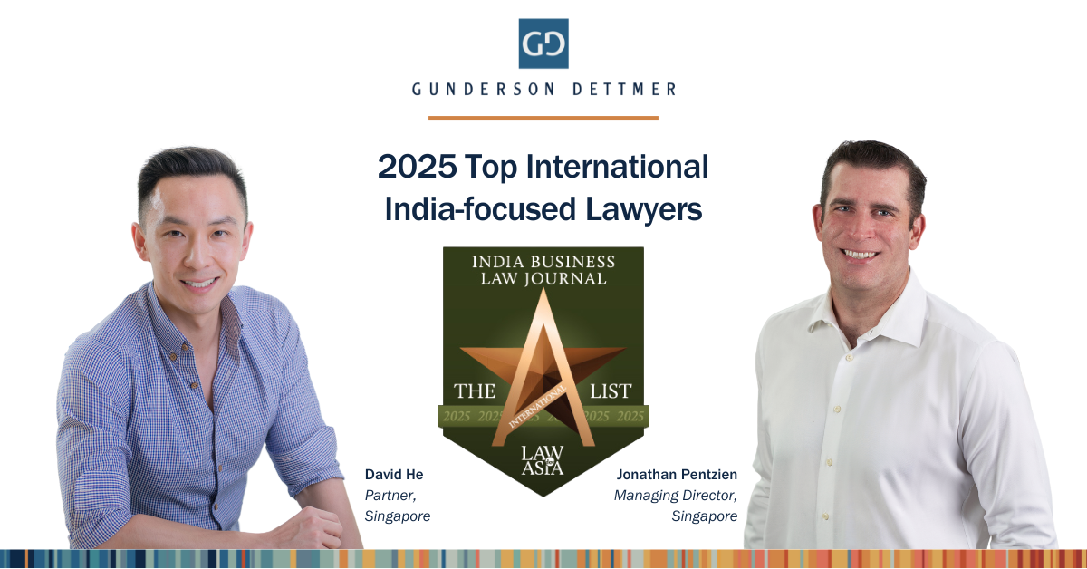 Singapore Partners Jonathan Pentzien and David He Named to India Business Law Journal’s 2025 International A-List