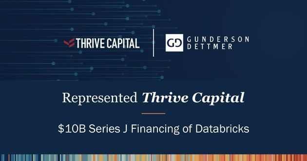 Gunderson Dettmer Represents Thrive Capital in Leading Databricks $10B Series J
