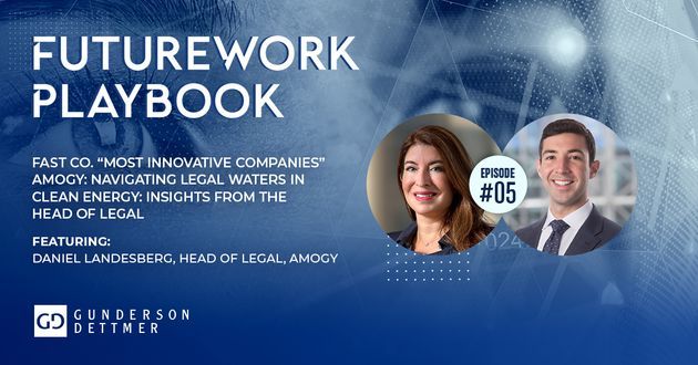 The FutureWork Playbook Podcast Season 6, Episode 5: Fast Co. "Most Innovative Companies” Amogy: Navigating Legal Waters in Clean Energy: Insights from the Head of Legal