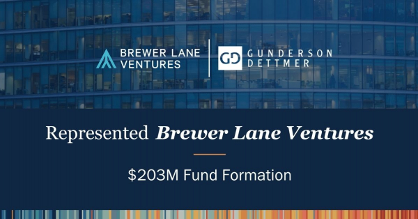 Gunderson Dettmer Advises Brewer Lane Ventures in the closing of its ...