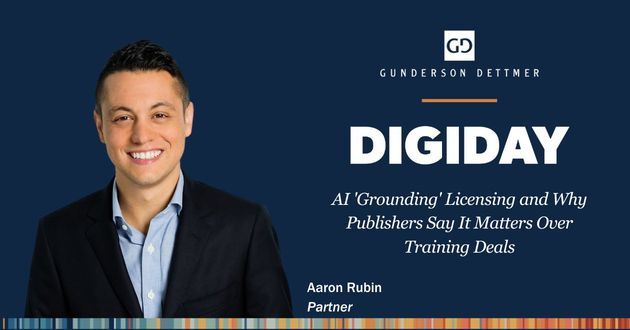 Digiday Interviews Aaron Rubin in Article on "AI 'Grounding' Licensing and Why Publishers Say It Matters Over Training Deals"