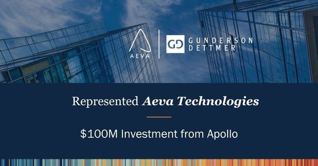 Gunderson Dettmer Represented Aeva in $100M Investment from Apollo