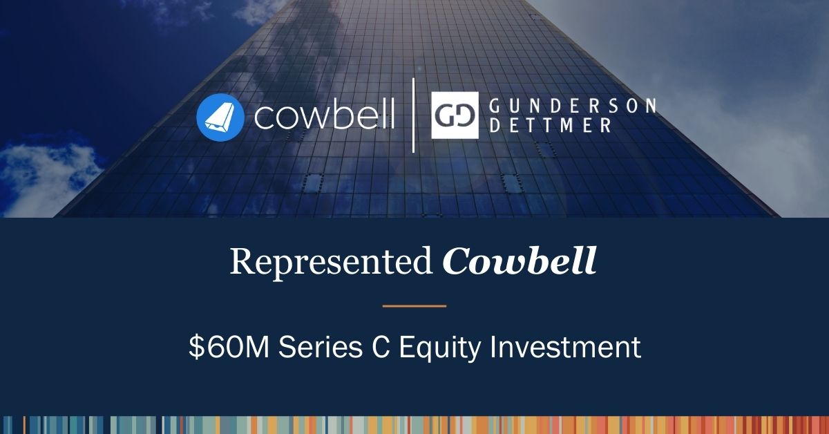 Gunderson Dettmer Advises Cowbell in its $60M Series C Equity ...