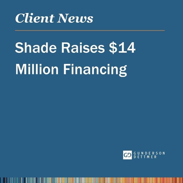 Shade Raises $14 Million Financing