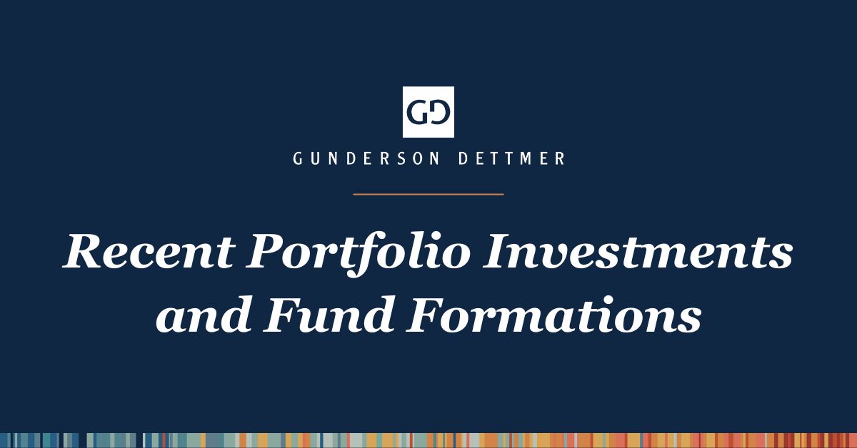 Gunderson Dettmer 2024 Portfolio Investments and Fund Formations ...