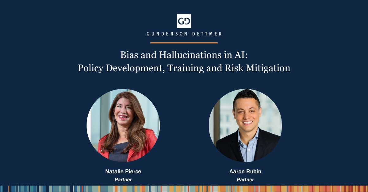 Gunderson Dettmer Hosts the Webinar: Bias and Hallucinations in AI ...