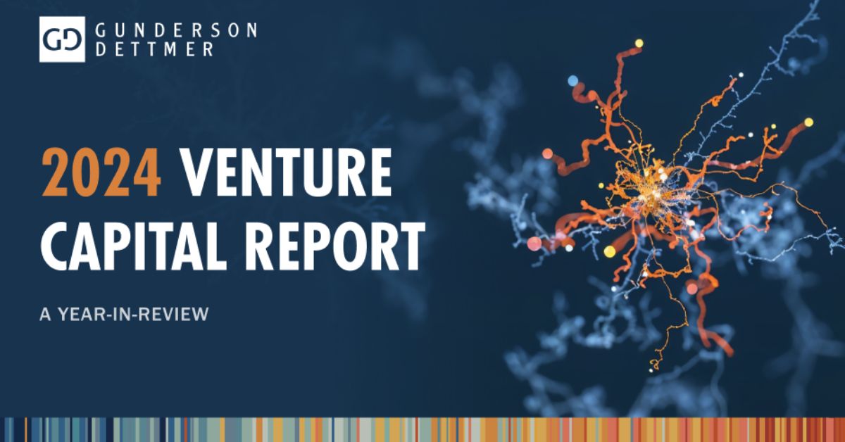 Gunderson Dettmer Releases 2024 Venture Capital Report | Gunderson ...