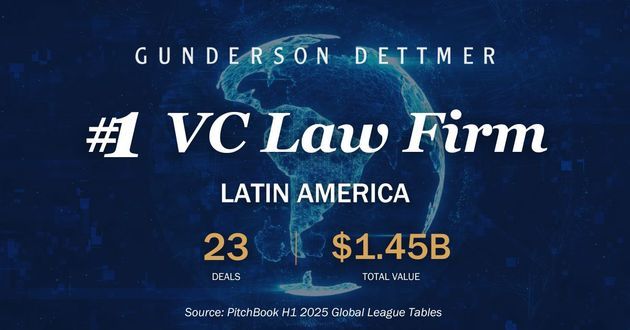 PitchBook Global League Tables H1 2025 Recognizes Gunderson Dettmer in Latin America as the Most Active VC Law Firm