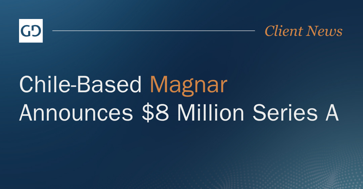 Chile-Based Magnar Announces $8 Million Series A