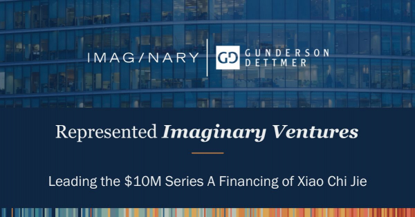 Gunderson Dettmer Advises Imaginary Ventures in its Leadership of $10M ...