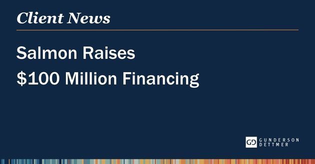 Salmon Raises $100 Million Financing